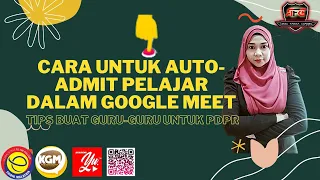 CARA UNTUK AUTO-ADMIT PELAJAR DALAM GOOGLE MEET