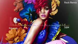 Rihanna - S&M (Rock Remix)