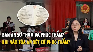 Bản án Sơ thẩm và Phúc thẩm là gì? Khi nào Tòa án xét xử Phúc thẩm?