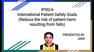 IPSG-6 (Reduce the risk of patient harm resulting from falls)