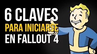 6 CLAVES PARA INICIARSE EN FALLOUT 4