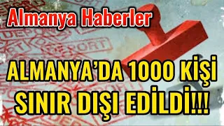 ⭕️ALMANYA’DA OTURUM ALAMAYAN 1000 KİŞİ SINIR DIŞI EDİLDİ ❗️❗️❗️ | Almanya Haberler