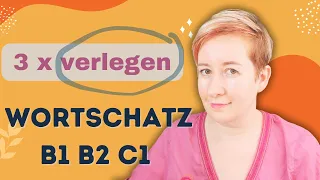 3 x verlegen | Wortschatz B1 B2 C1 | Deutsch mit Marija