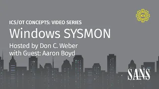 Windows SYSMON | SANS ICS Concepts