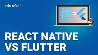 Comparative Analysis for Flutter and React Native | React native vs Flutter | Flutter Edureka