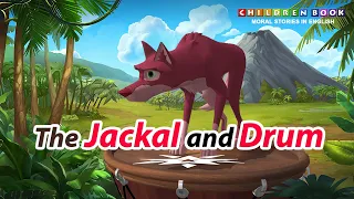 The Jackal And The Drum Story | English Short Story For Toddlers And Babies | Children Book