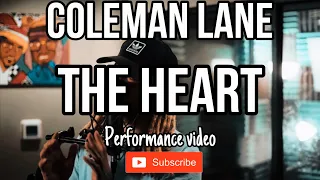 Coleman Lane - The Heart ( Shot By @learninglegend5959   )