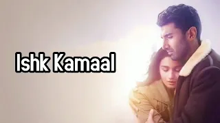 ISHQ KAMAAL (LYRICS)-SADAK 2