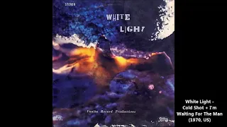 White Light - Cold Shot + I'm Waiting For The Man (1970, US)