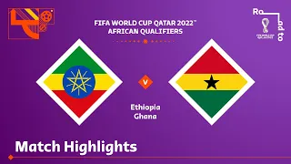 Ethiopia v Ghana | FIFA World Cup Qatar 2022 Qualifier | Match Highlights