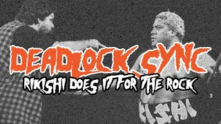 RIKISHI DOES IT FOR THE ROCK - DEADLOCK SYNC (REUPLOAD)