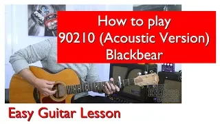 How to Play Blackbear - 90210 (Acoustic Version) Guitar Lesson Tutorial