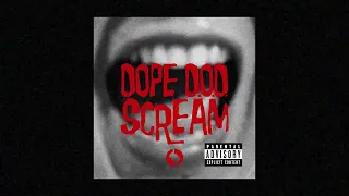 Dope D.O.D. - Scream (Prod. Chubeats)