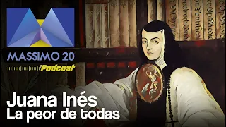 Juana Inés, la peor de todas