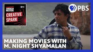 Making Movies with M. Night Shyamalan | American Masters: Creative Spark | PBS