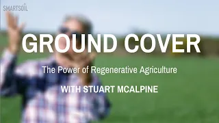 Smartsoil Ground Cover - Stuart McAlpine - Regenerative Agriculture