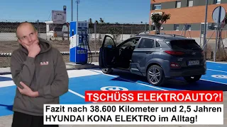 TSCHÜSS ELEKTROAUTO? Fazit nach 38.600 Kilometern und 2,5 Jahren HYUNDAI KONA ELEKTRO im Alltag