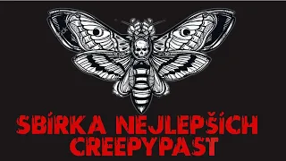 SBÍRKA NEJLEPŠÍCH CREEPYPAST