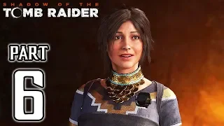 SHADOW OF THE TOMB RAIDER Walkthrough PART 6 No Commentary @ 1080p (60ᶠᵖˢ) ✔