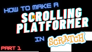 How to Make a Scrolling Platformer in Scratch! Part 1/7