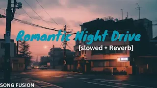 Romantic Long Drive | Love song| Arijit Singh | Lofi beats |