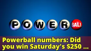 Powerball numbers: Did you win Saturday's $250 million lottery jackpot?