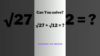 A Nice Radical Problem √27+√12=? #shorts #maths #olympiad #mathematics #matholympiad #tips #radical