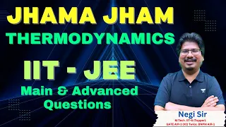 JHAMA JHAM  IIT - JEE Main & Advanced Questions  | Thermodynamics  | By AIR-1 #NegiSir