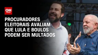 Procuradores eleitorais avaliam que Lula e Boulos podem ser multados | CNN NOVO DIA