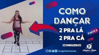 Como Dançar 2 pra lá 2 pra cá (Conduzido)