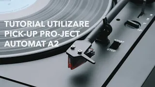 Tutorial utilizare pick-up Pro-Ject Automat A2 - AVstore.ro