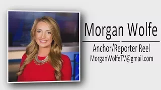 MORGAN WOLFE ANCHOR/REPORTER REEL (APRIL 2018)