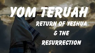 The Return of Yeshua, Yom Teruah