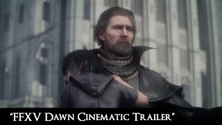 FINAL FANTASY XV "Dawn" Cinematic Trailer - Gamescom 2015