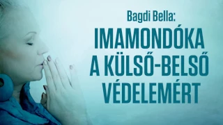 Bagdi Bella: Imamondóka a külső-belső védelemért (Official Audio)