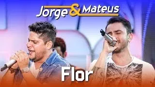 Jorge & Mateus - Flor - [DVD Ao Vivo em Jurerê] - (Clipe Oficial)