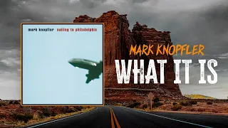 Mark Knopfler - What It Is | Lyrics