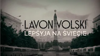 VOLSKI - Lepšyja na śviecie (Horšyja na śviecie)