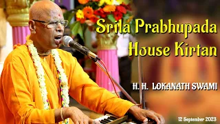 Srila Prabhupada House Kirtan || HH Lokanath Swami Maharaj || 12-09-2023 || ISKCON Vrindavan