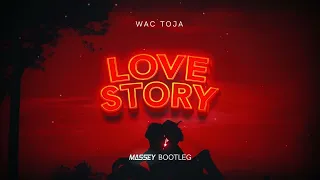 Wac Toja - Love Story (Massey Bootleg) #vixa #love #story