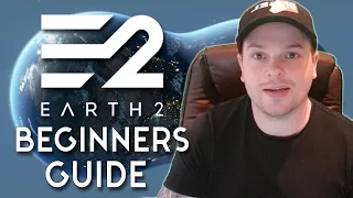 The Ultimate Earth 2 Beginner's Guide.