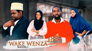 WAKE WENZA (SEASON 2) - EPISODE 18