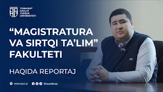 TDYU “Magistratura va sirtqi ta’lim” fakulteti haqida reportaj