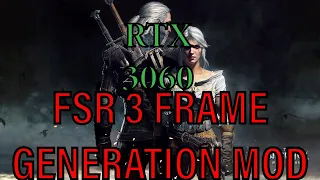 The Witcher 3 Next Gen FSR 3 Frame Generation Mod - Performance | RTX 3060