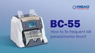 Ribao BC55: How to fix frequent bill jamed and motor erros?