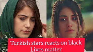 Turkish stars reacts on black lives matters/turkish actors latest news