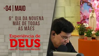 Experiência de Deus | 04-05-2022 | 6º Dia - Mãe de Todas as Mães