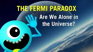 Are We Alone in the Universe? | THE FERMI PARADOX