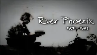 Angels Will Call On Me (For River Phoenix and 19 Years of Rest)