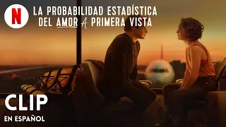 La probabilidad estadística del amor a primera vista (Clip) | Tráiler en Español | Netflix